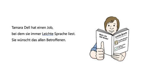 Tamara Dell hat einen Job, bei dem sie immer Leichte Sprache liest. Sie wünscht das allen Betroffenen.