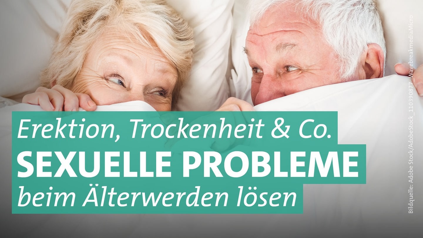 Wie Sich Manches Sex Problem Lösen Lässt Marktcheck Swr Fernsehen